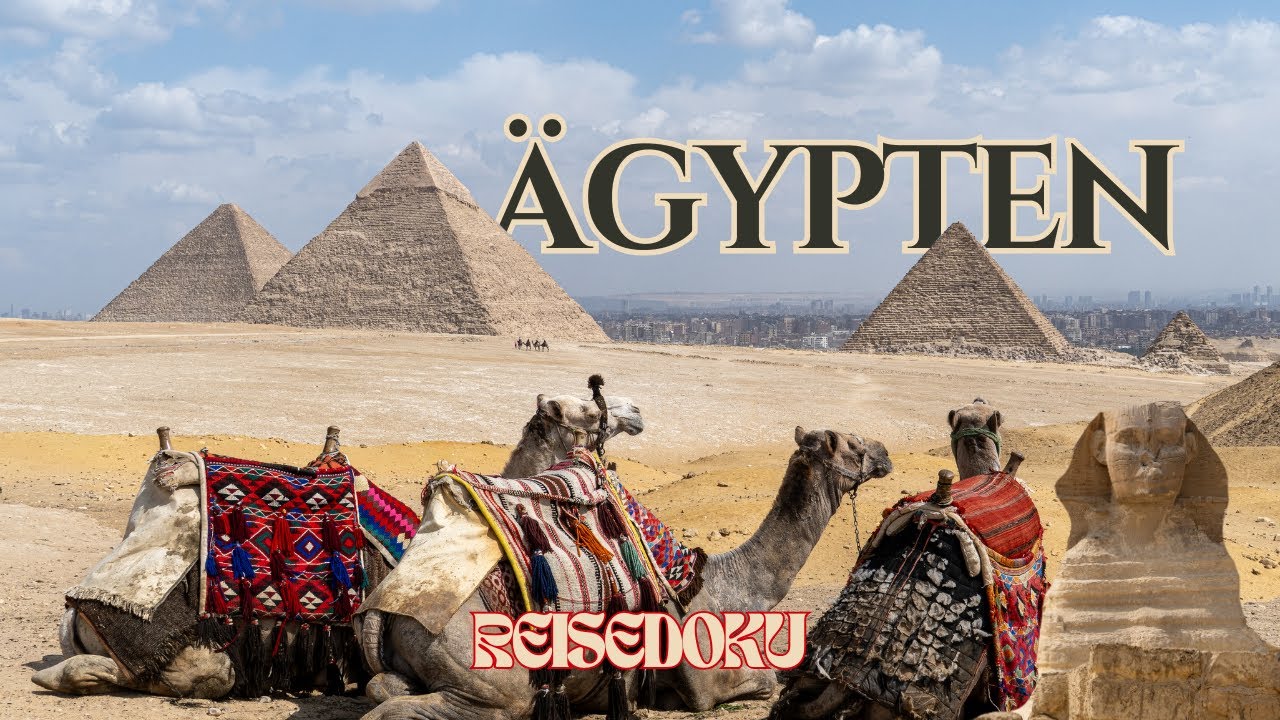 Ägypten - von den Pyramiden über den Nil bis zum roten Meer - Reisedoku