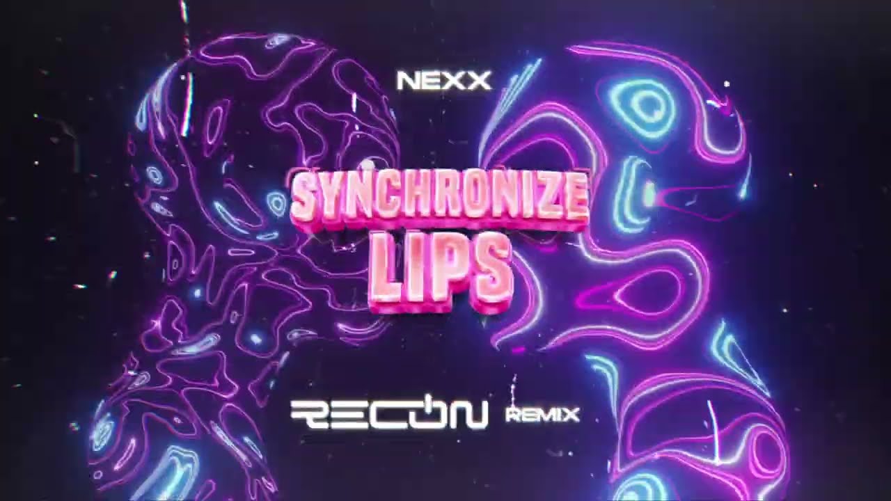 NEXX - Synchronize Lips (RECON Remix)