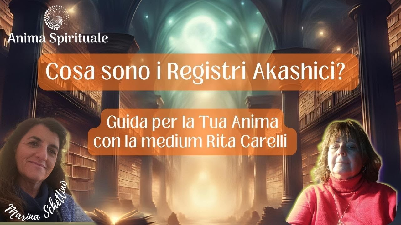 COSA SONO I REGISTRI AKASHICI? Con la medium RITA CARELLI