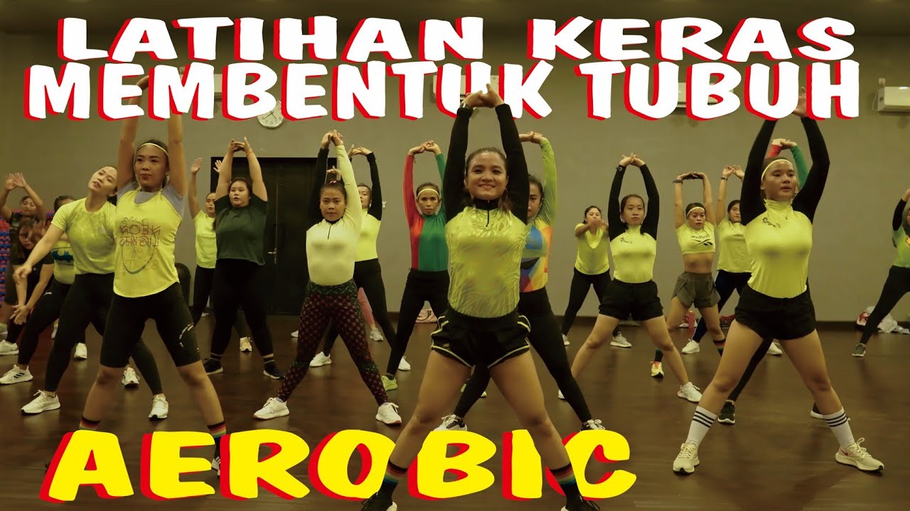 AEROBIC LATIHAN KERAS MEMBENTUK TUBUH