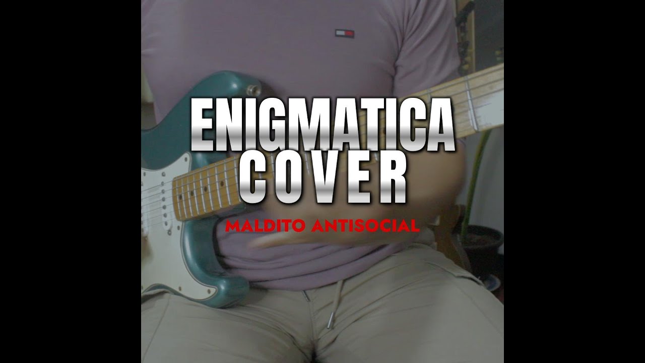 ENIGMATICA | GUITAR COVER | MALDITO ANTISOCIAL