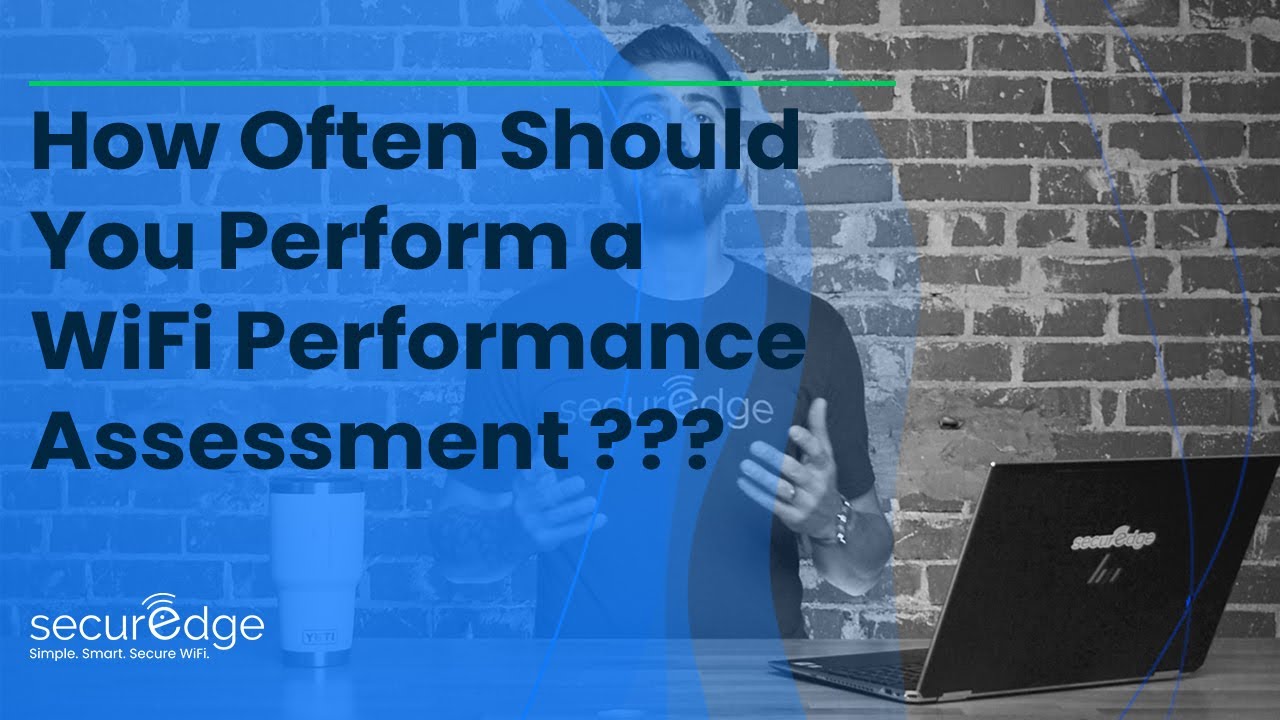 How Often Should You Perform a WiFi Performance Assessment?