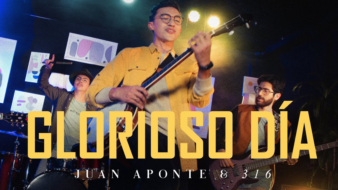 Glorioso Día (Cover)  - Juan Aponte & 316  (Video Official)
