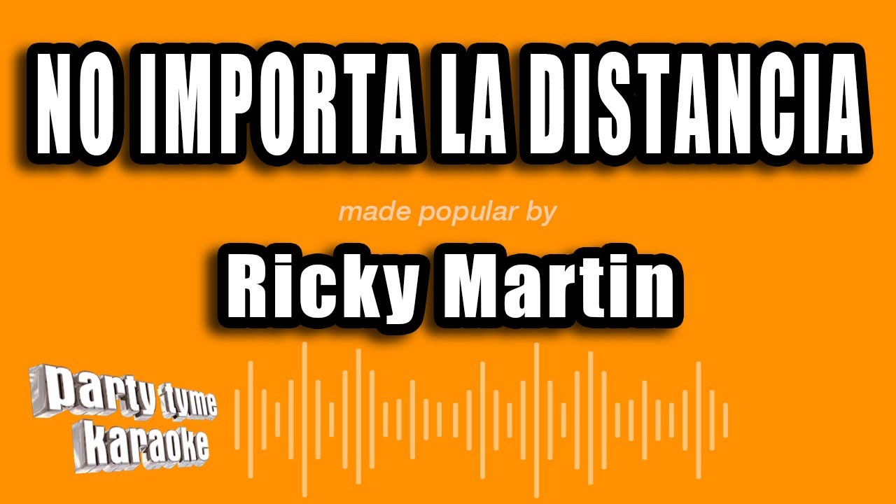 Ricky Martin - No Importa La Distancia (Versión Karaoke)
