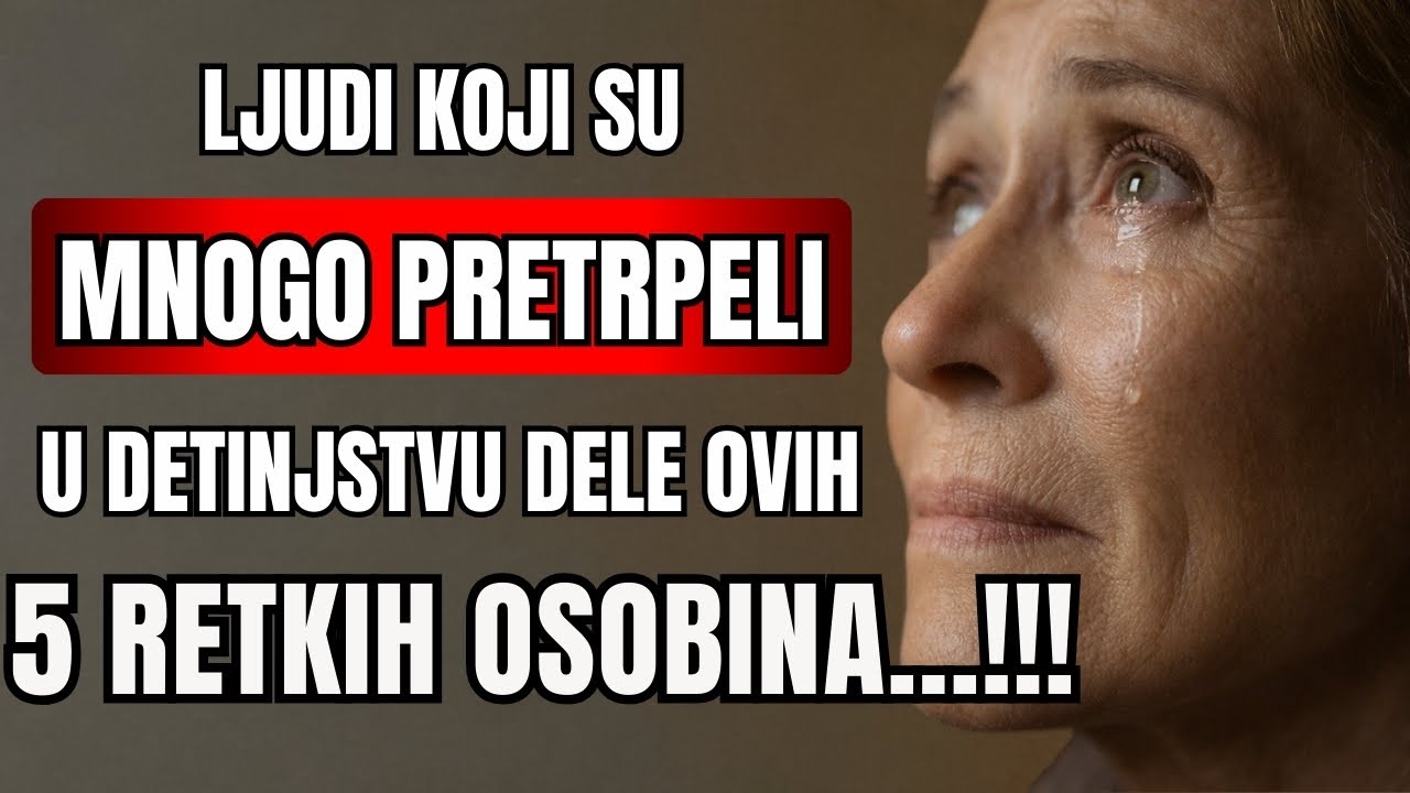 Ljudi koji su mnogo pretrpeli u detinjstvu dele ovih 5 retkih osobina!