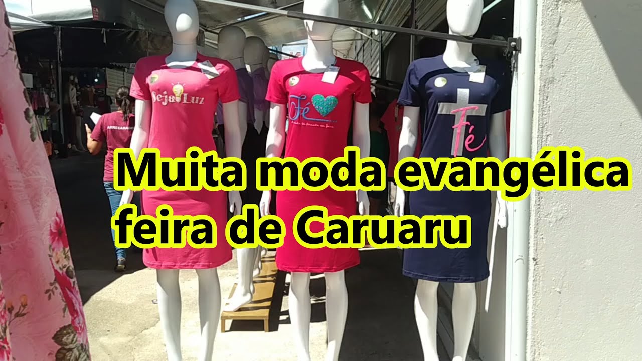 LOCAIS ONDE VENDE MODA EVANGÉLICA FEIRA DA SULANCA CARUARU RESUMO DOS CANAIS