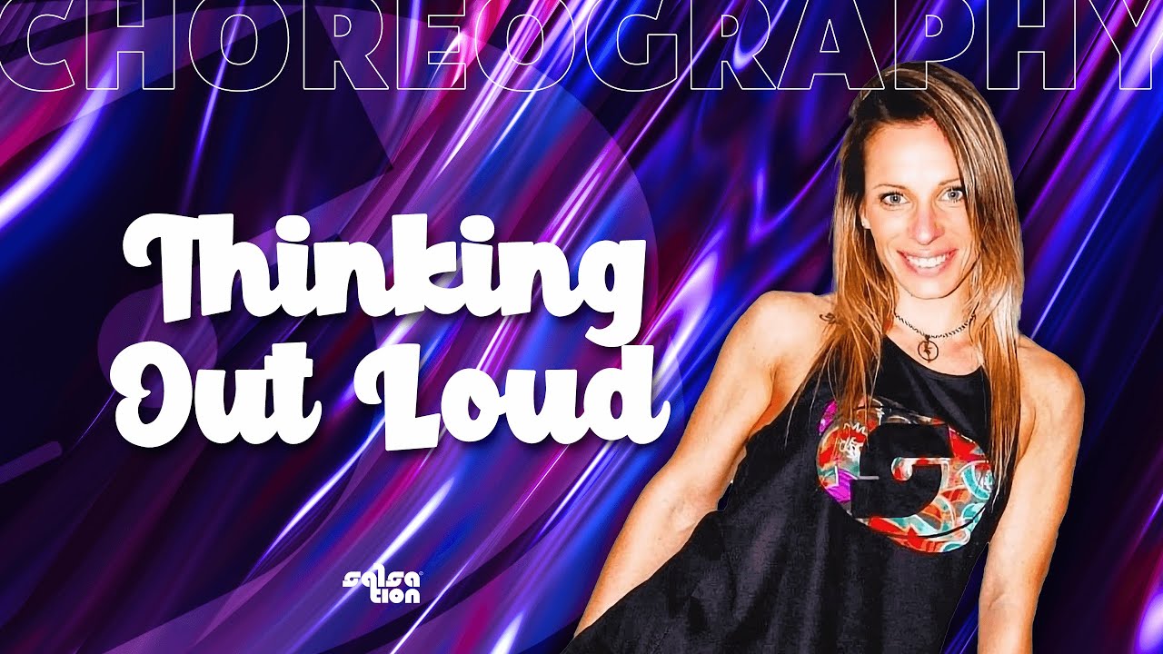 THINKING OUT LOUD (SALSA) - Salsation® Choreography by SEI Ana Luisa