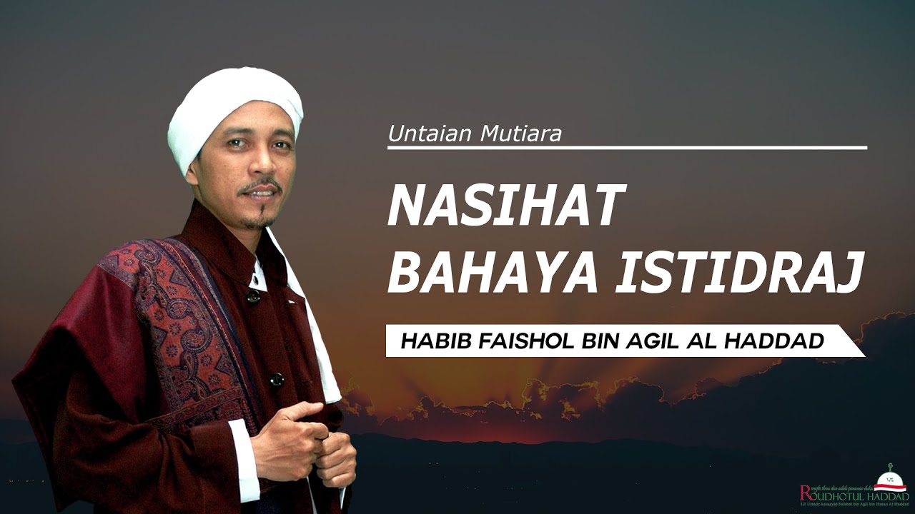 Istidraj, Bahaya Berbentuk Kenikmatan Duniawi || Habib Faishol Al Haddad