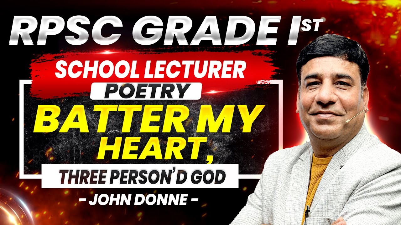 Batter My Heart Three Personed God Explained 🔥 | John Donne Poetry | RPSC Grade 1 #EnglishPoetry