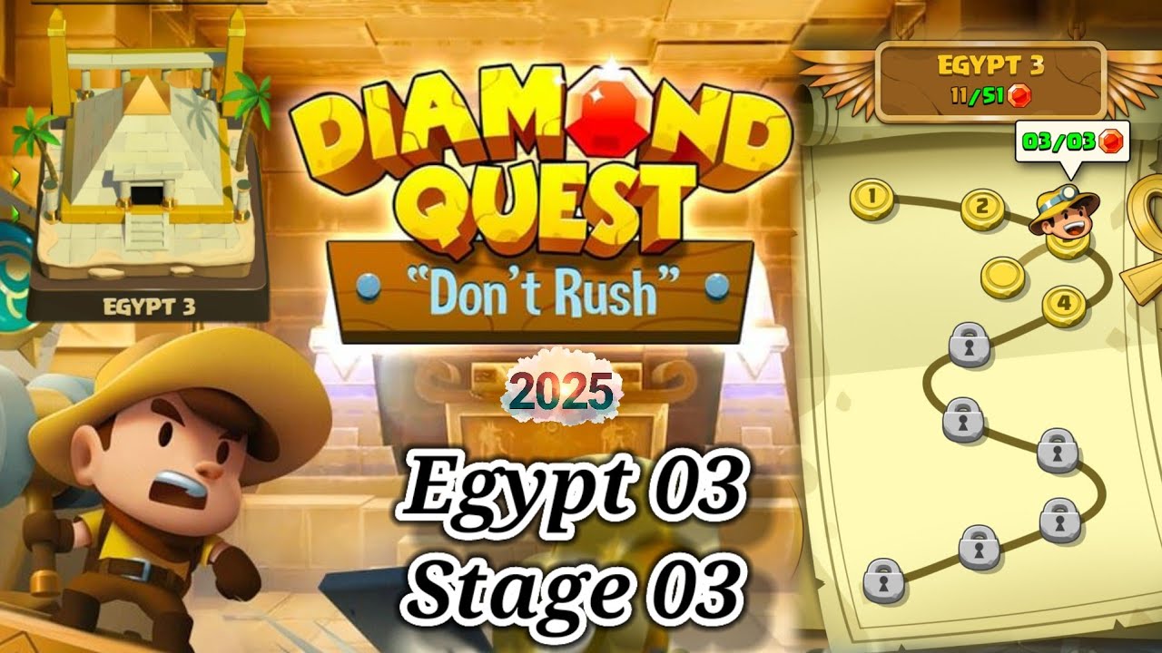 EGYPT 03 Stage 03 Diamond Quest Don't Rush 2025