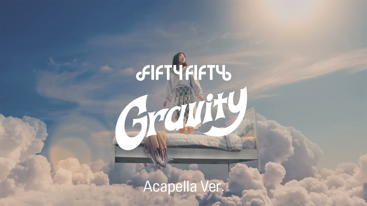 [Clean Acapella] FIFTY FIFTY - Gravity