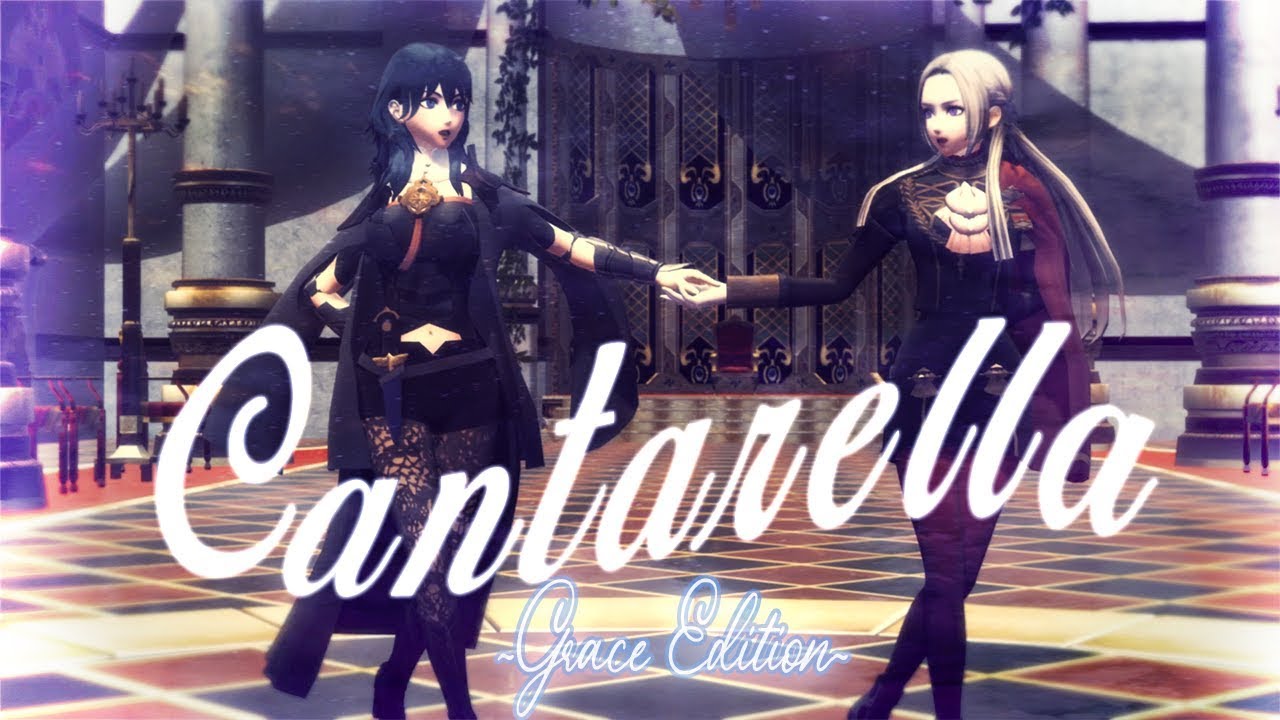 【MMD】Cantarella ~Grace Edition~【FE3H】