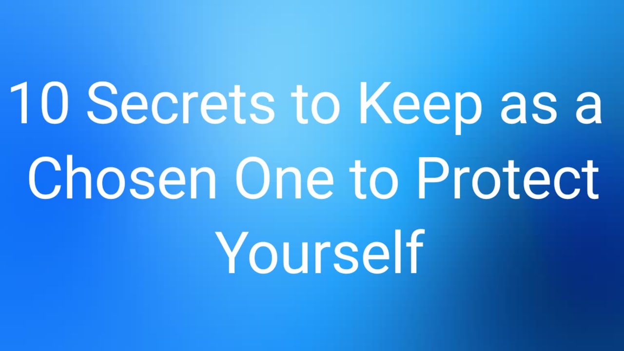 📜10 Secrets Every Chosen One Must Keep to Stay Protected