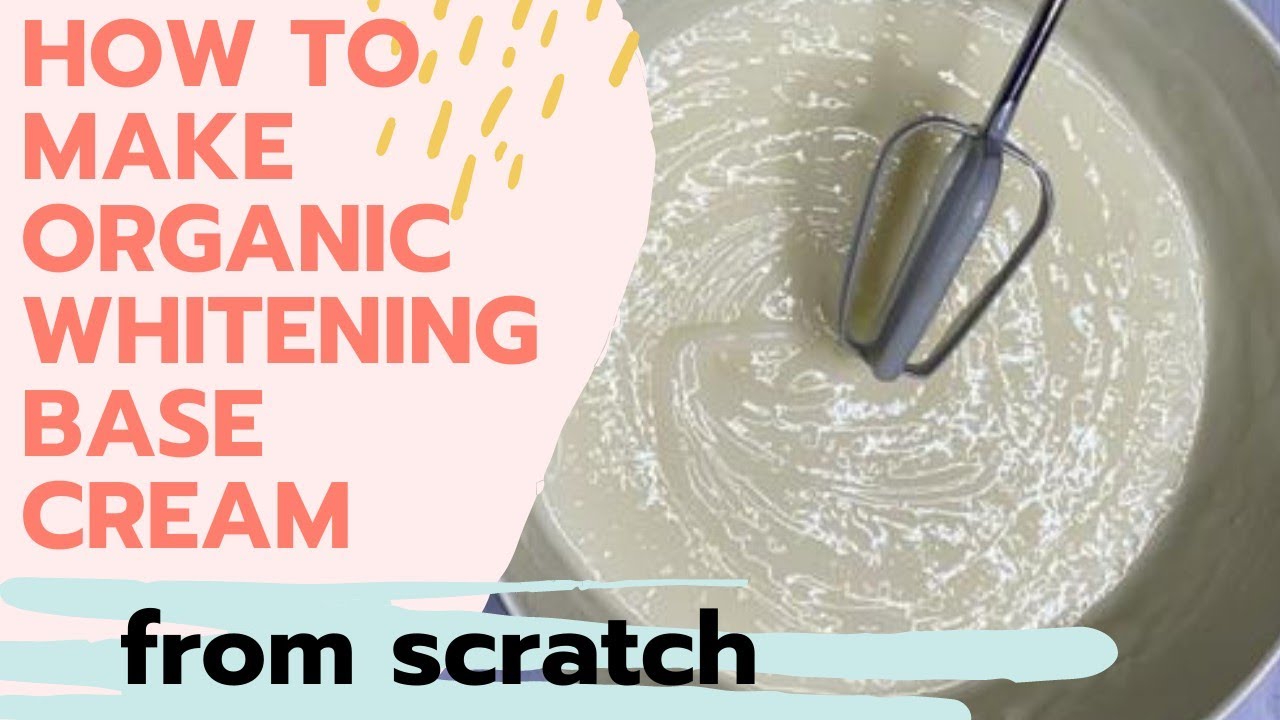 HOW TO MAKE ORGANIC WHITENING BASE CREAM FROM SCRATCH | ORGANIC BASE CREAM | WHITENING BASE CREAM