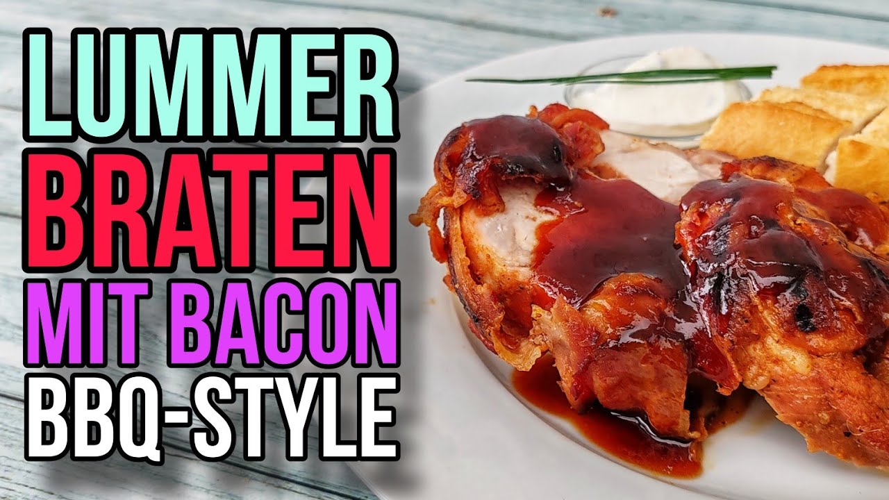 LUMMER-BRATEN MIT BACON (BBQ STYLE)