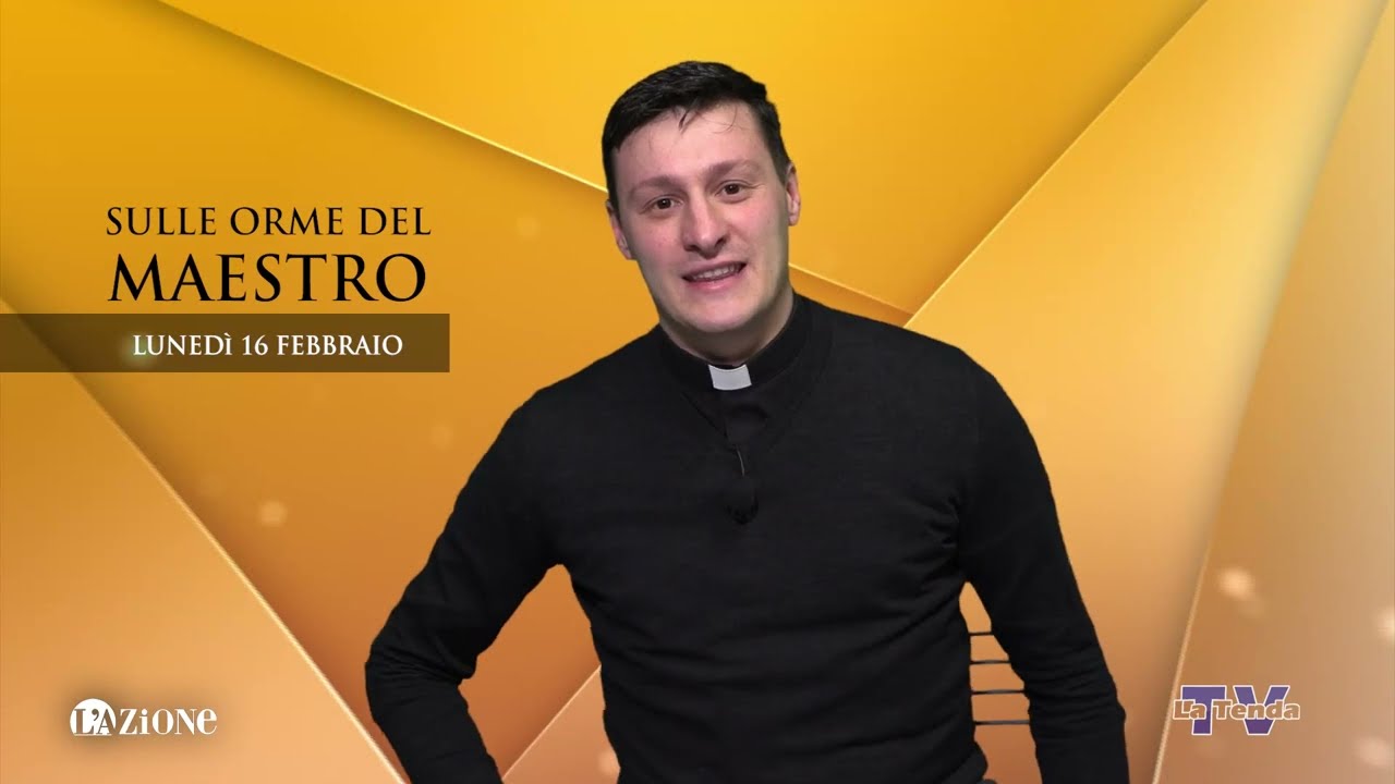 Sulle orme del Maestro - Lunedì 16 febbraio 2026