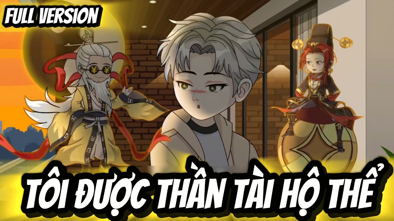 Full Version | Tôi Được Thần Tài Hộ Thể | BốiBối VietSub