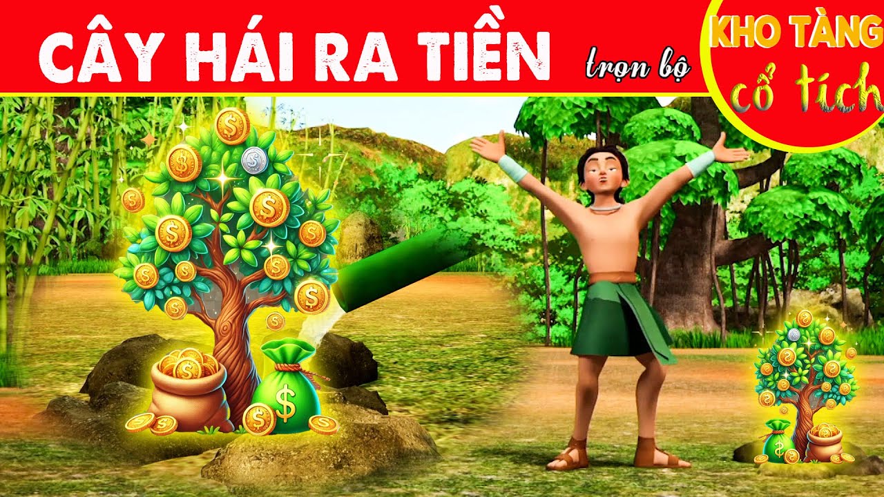 Cổ Tích 3D | CÂY HÁI RA TIỀN Trọn Bộ | Truyện Cổ Tích Việt Nam | Cổ Tích Việt Nam | Hoạt Hình 3D