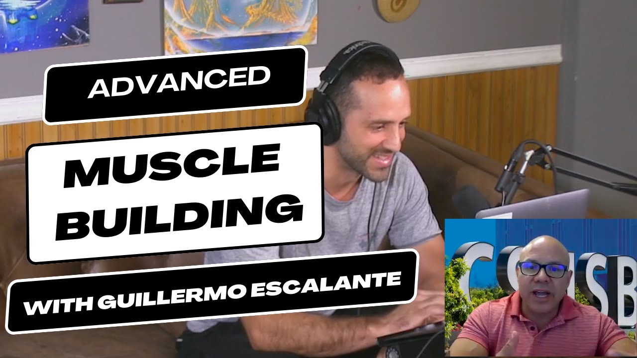 Advanced Muscle-Building Techniques with Guillermo Escalante