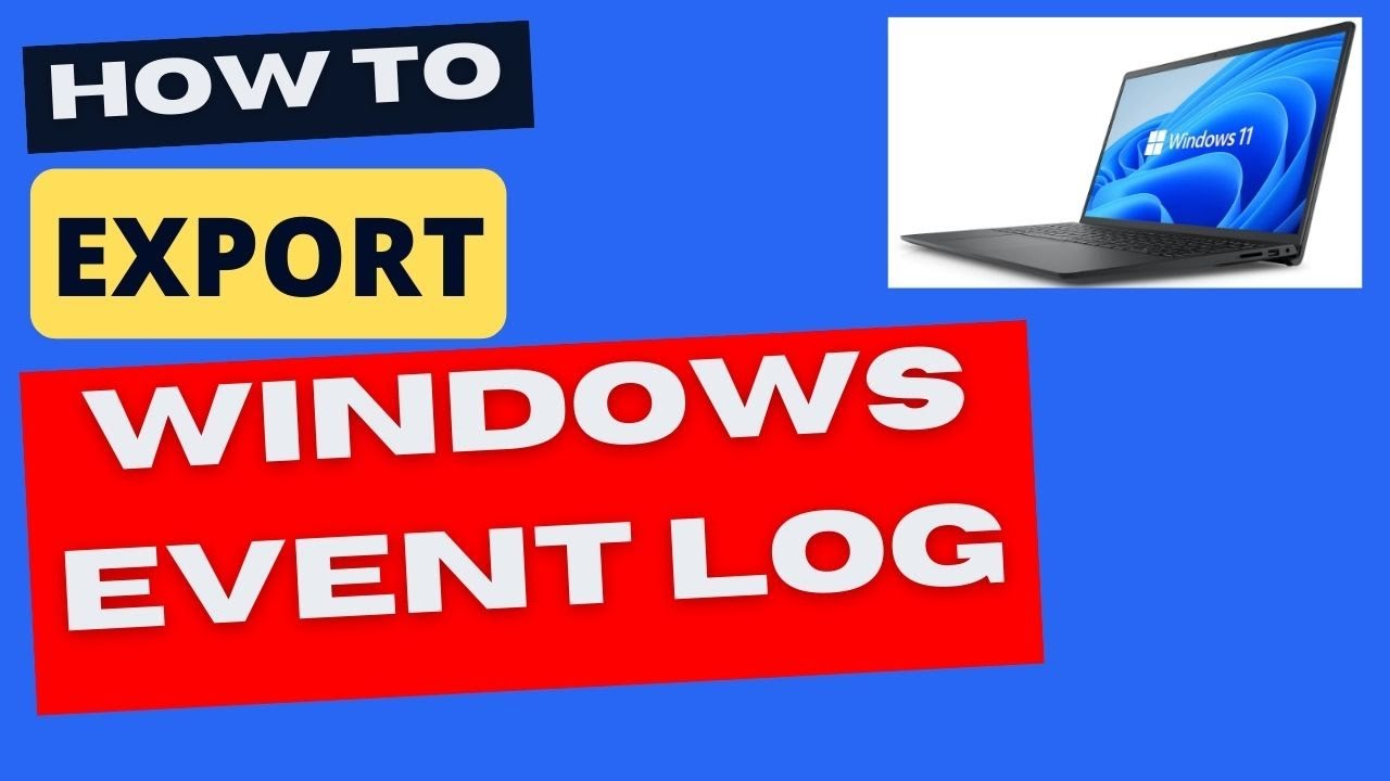 How to Backup or Export Windows Event Log