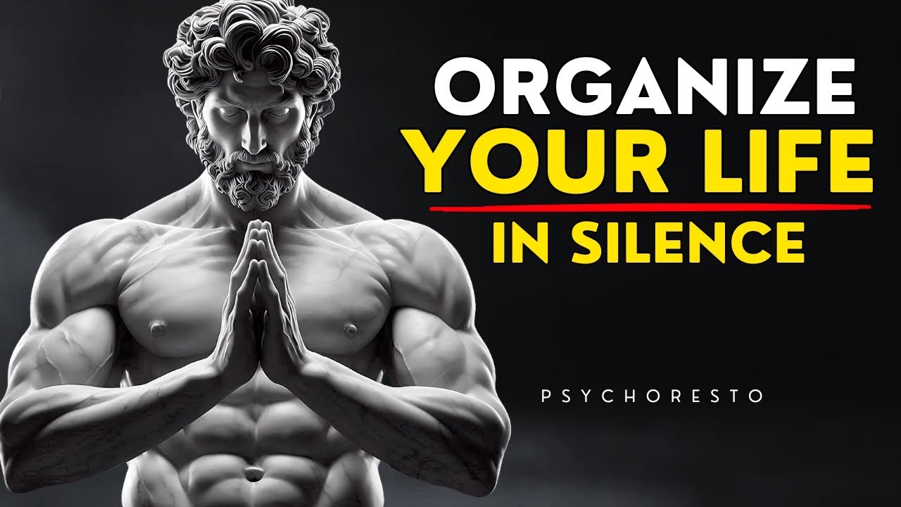 8 Stoic Rules to ORGANIZE YOUR LIFE IN SILENCE - TAKE CONTROL OF YOUR LIFE TODAY | STOICISM