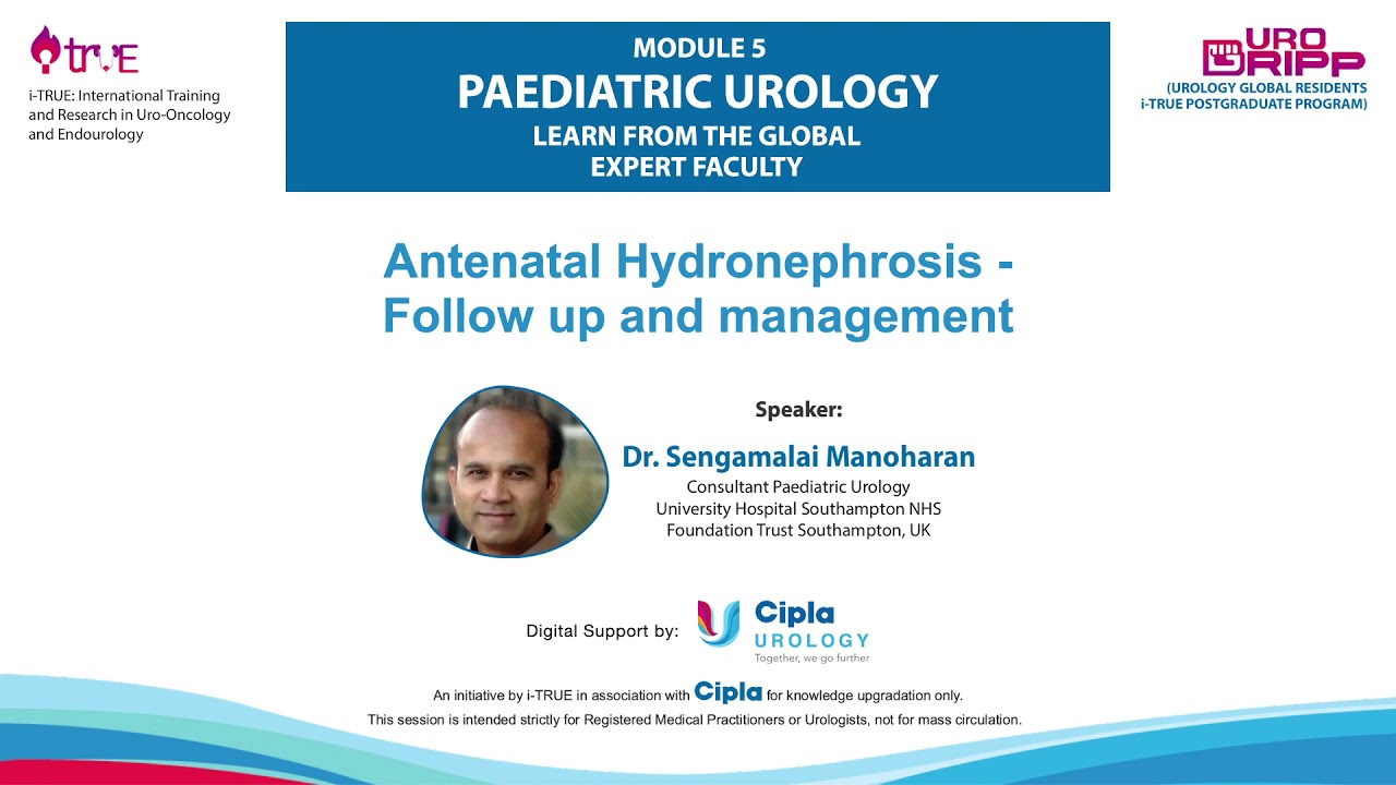UROGRIPP: Antenatal Hydronephrosis - Dr. Sengamalai Manoharan