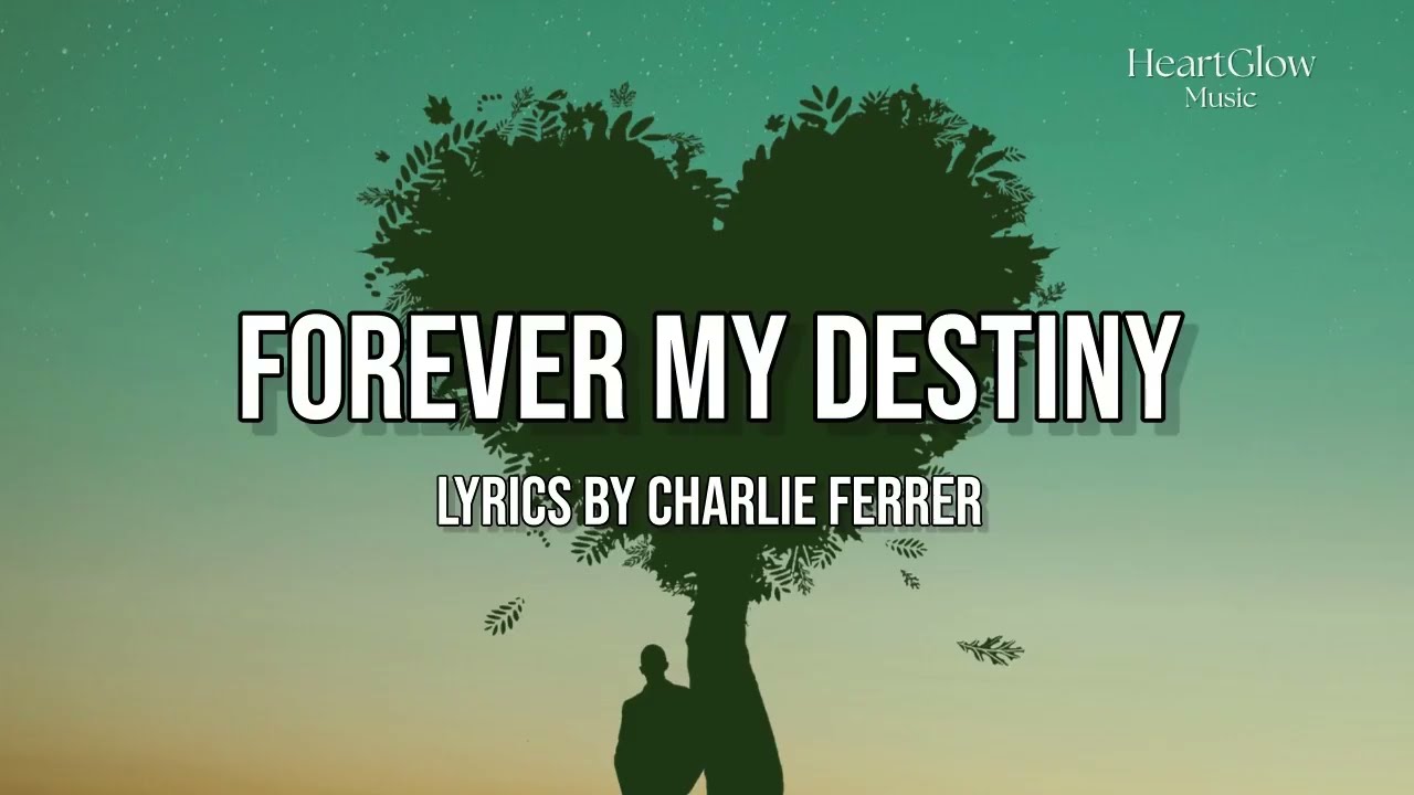 Forever My Destiny – HeartGlow Music | Lyrics Video