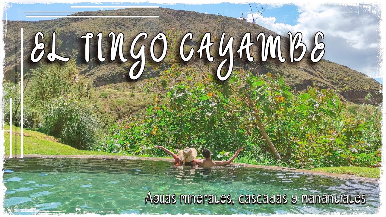 Descubrimos * EL TINGO CAYAMBE*🔴 (el balneario SECRETO ►de agua mineral Tibia ) | Lugares Ecuador