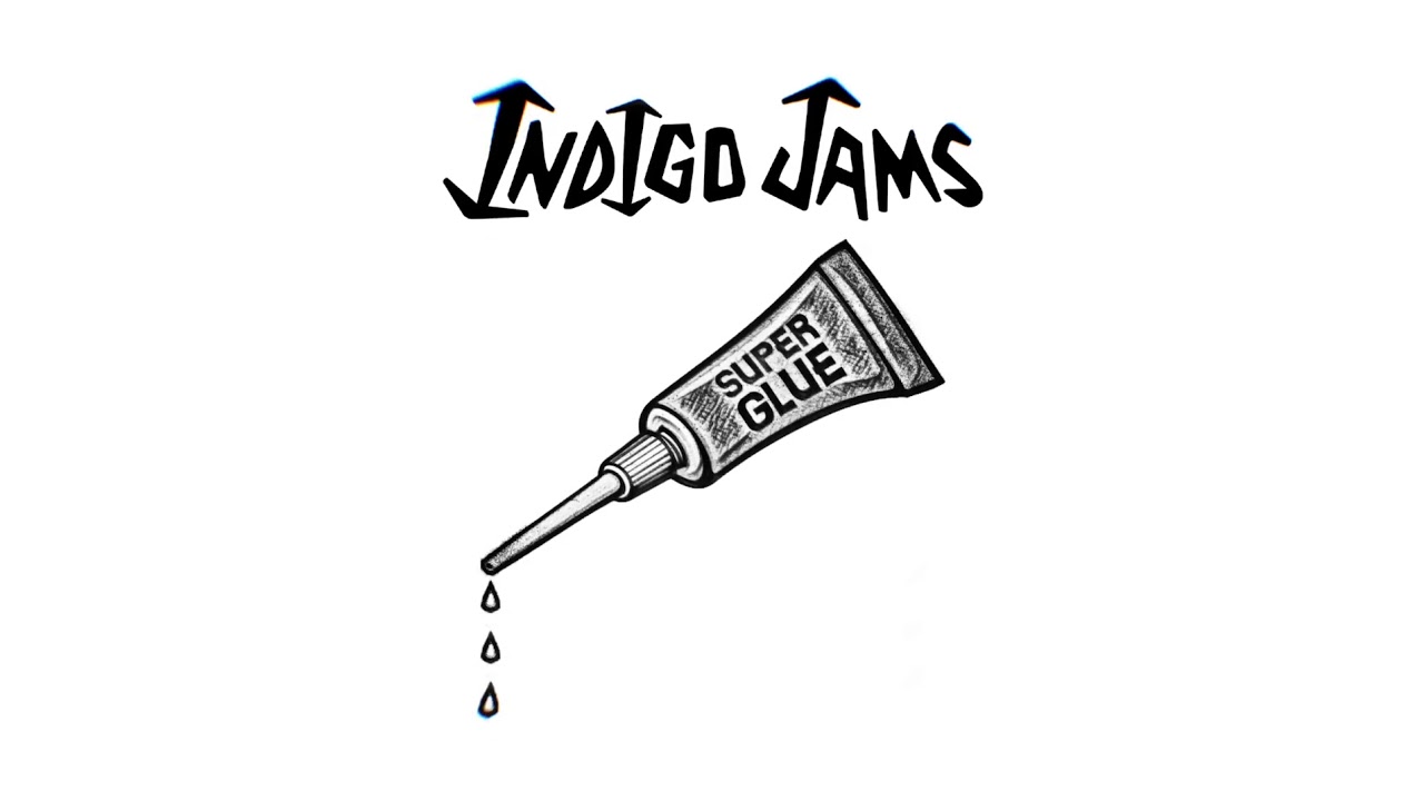 Indigo Jams - Superglue