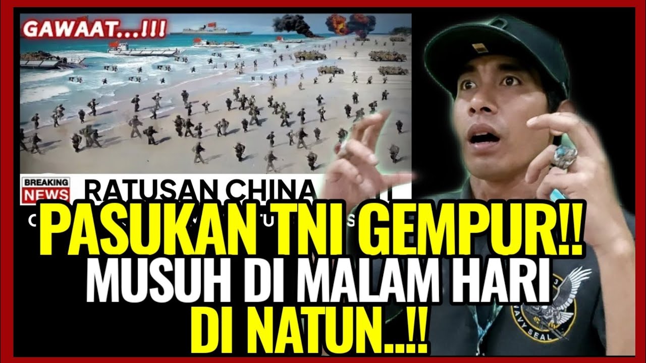 BERITA TERKINI !!! RATUSAN TANTARA CINA GUGUR?? PASUKAN TNI GEMPUR MUSUH MALAM HARI DI NATUNA.