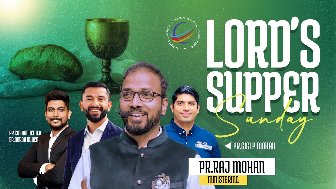 🔴 LIVE | Lord's Supper Sunday Service | Pastor Gigi P Mohan | Pastor Raj Mohan | Jesus Is Alive