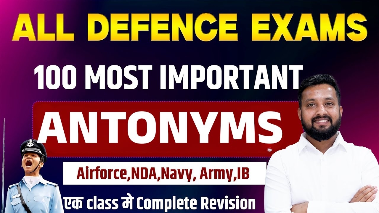 Top 100 ANTONYMS for All Defence Exams NDA, Airforce, Navy, Army | By Sandeep Bhaiya 