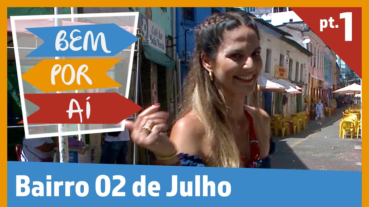 Bem Por Aí - Bairro Dois de Julho (parte 1)