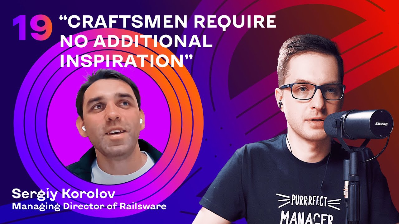 Engineer to Manager #19: Sergiy Korolov and his 15 years in Railsware | Inspiration, AI, Leadership