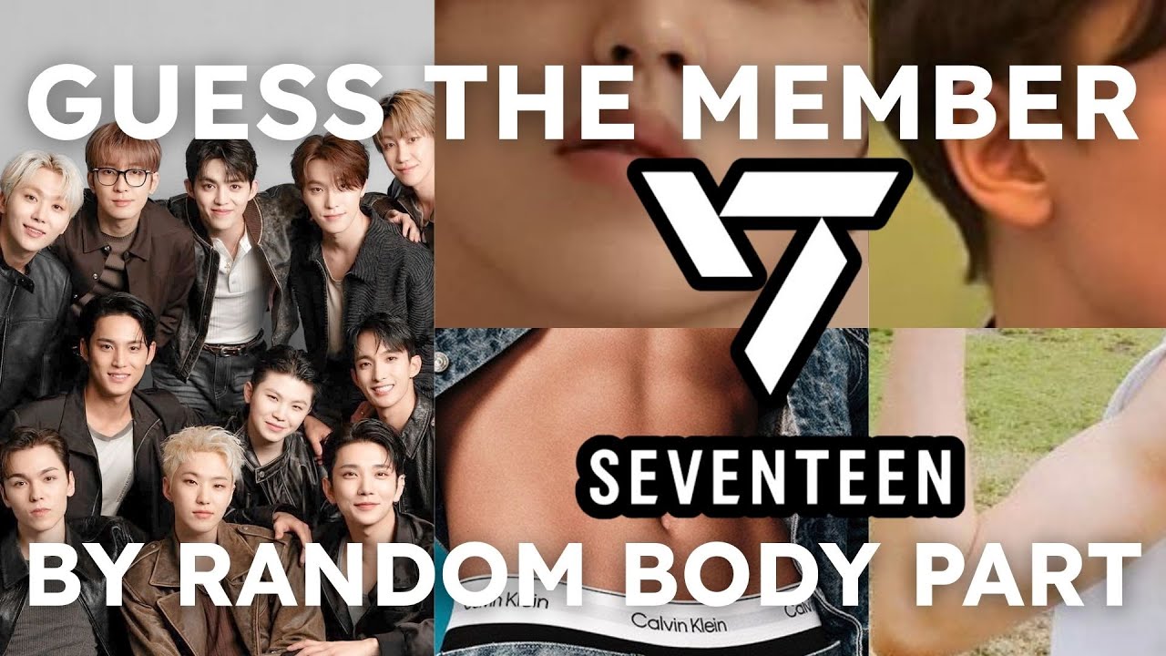 IMPOSSIBLE GUESS THE SEVENTEEN MEMBER - by random body part