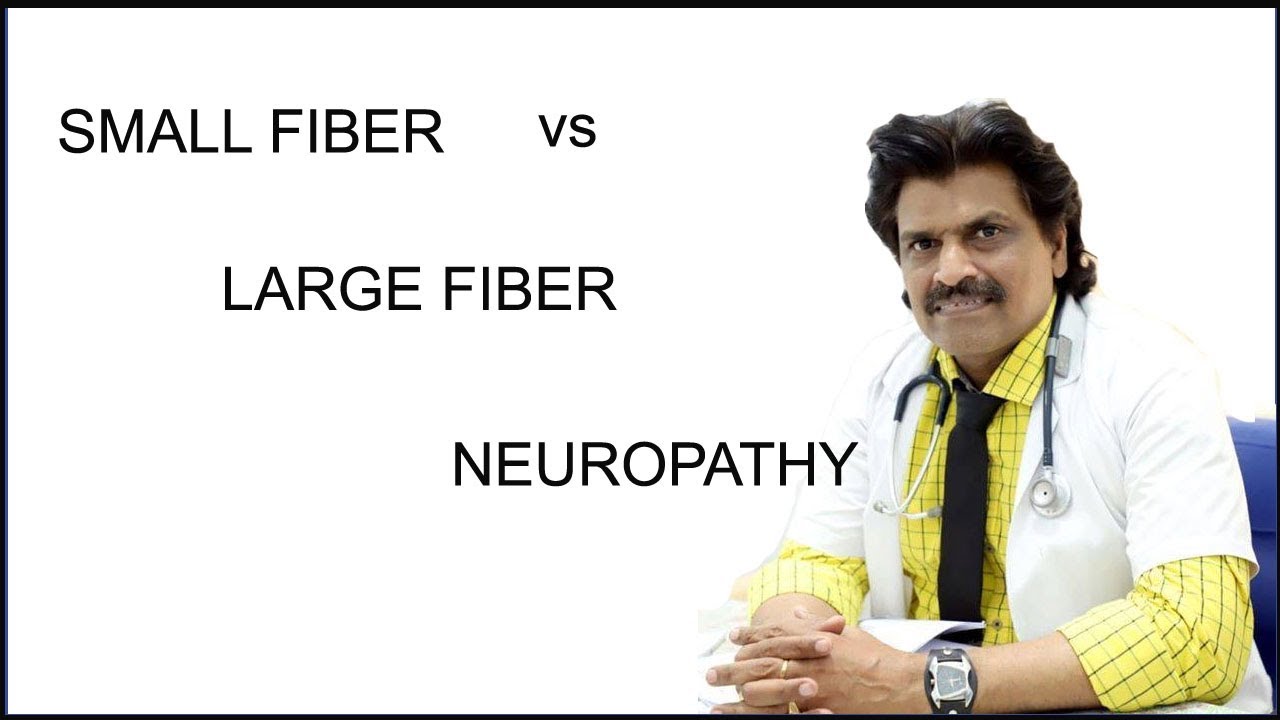 SMALL FIBER vs LARGE FIBER NEUROPATHY
