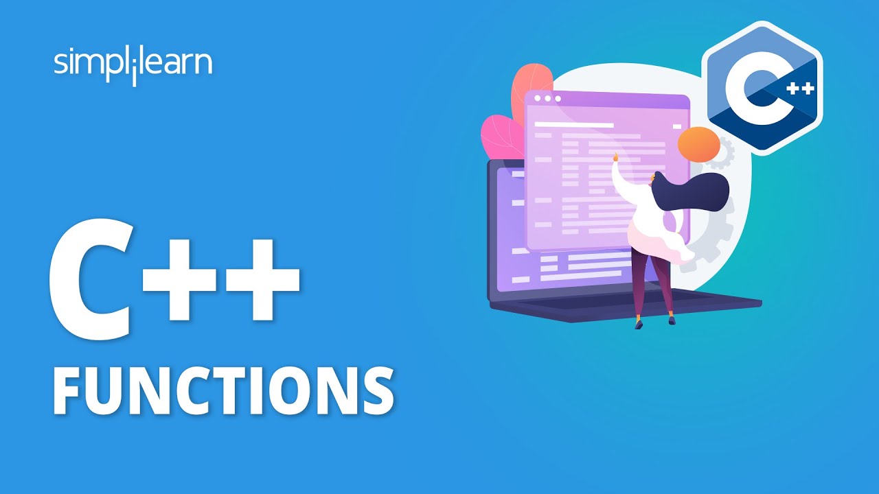 C++ Functions Tutorial For Beginners | Functions In C++ | C++ Programming Tutorial | Simplilearn