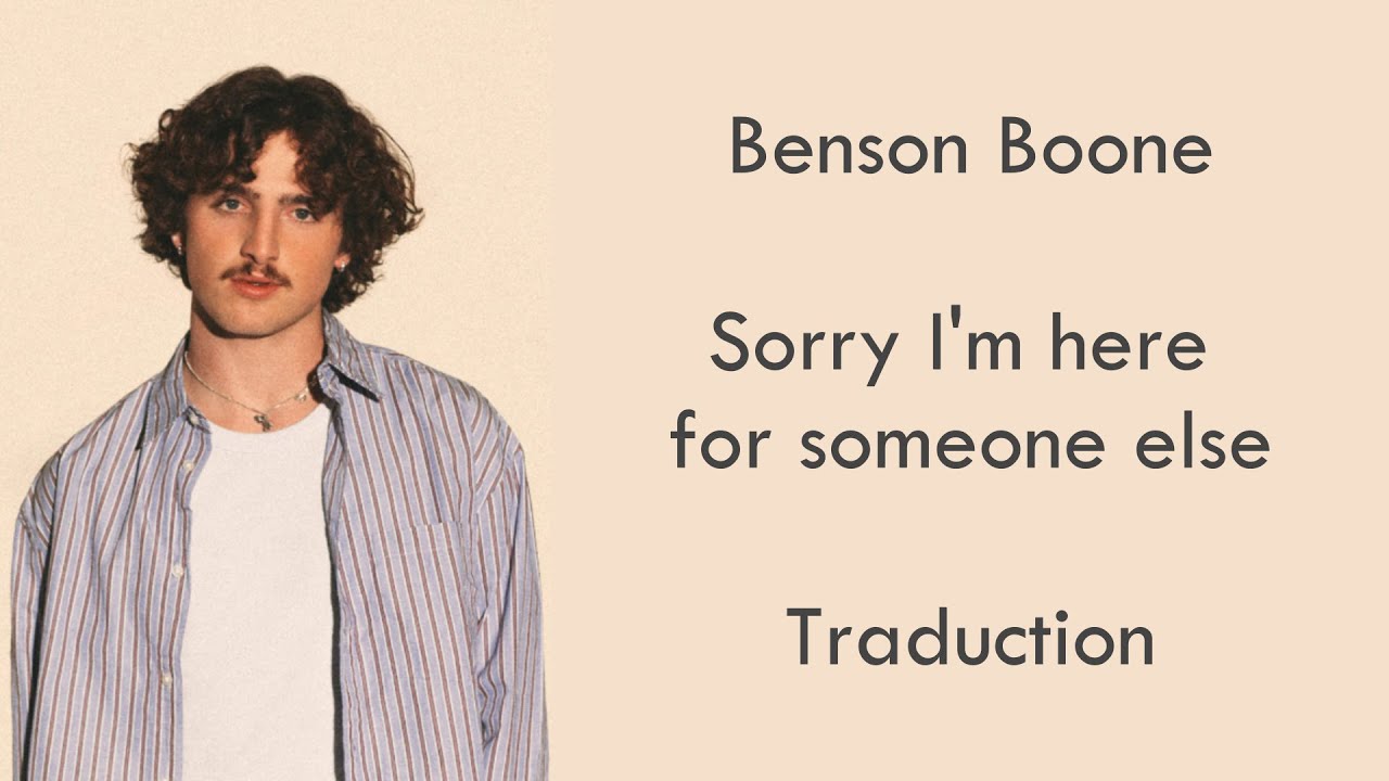 Benson Boone - Sorry I'm here for someone else - Traduction