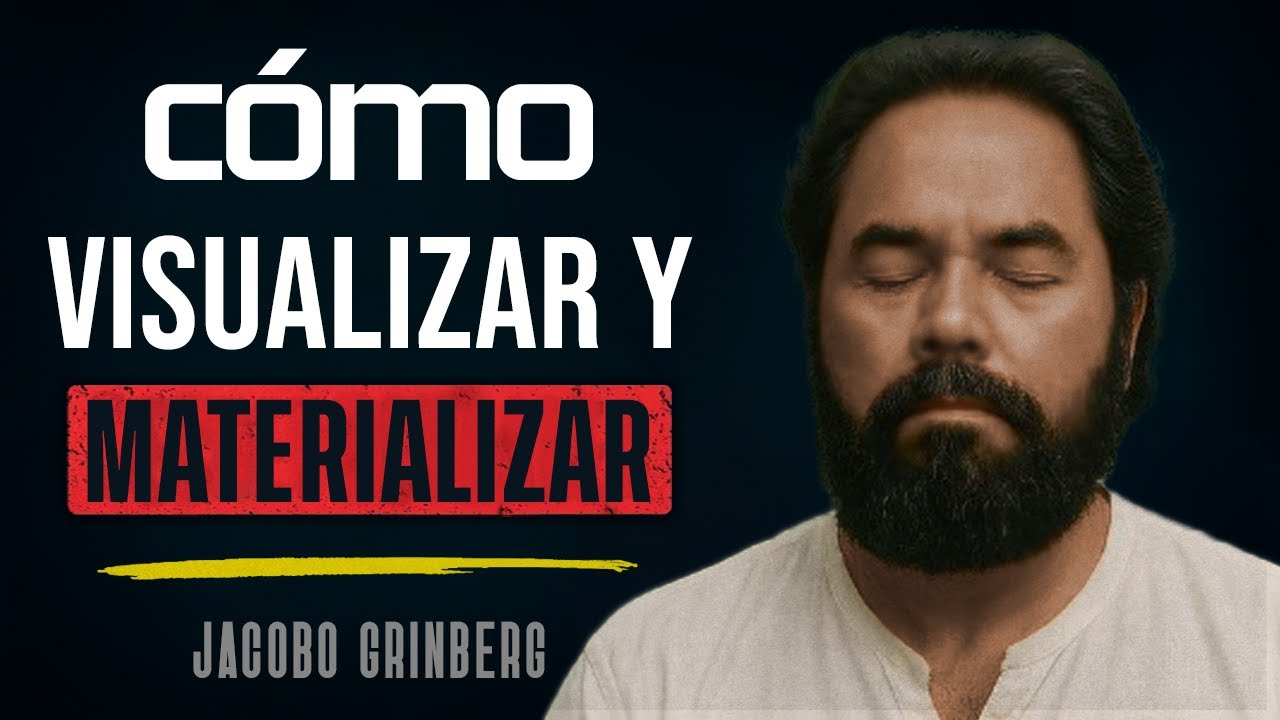 VISUALIZA así TODO lo que DESEAS | El Método que NO QUIEREN que CONOZCAS | Jacobo Grinberg