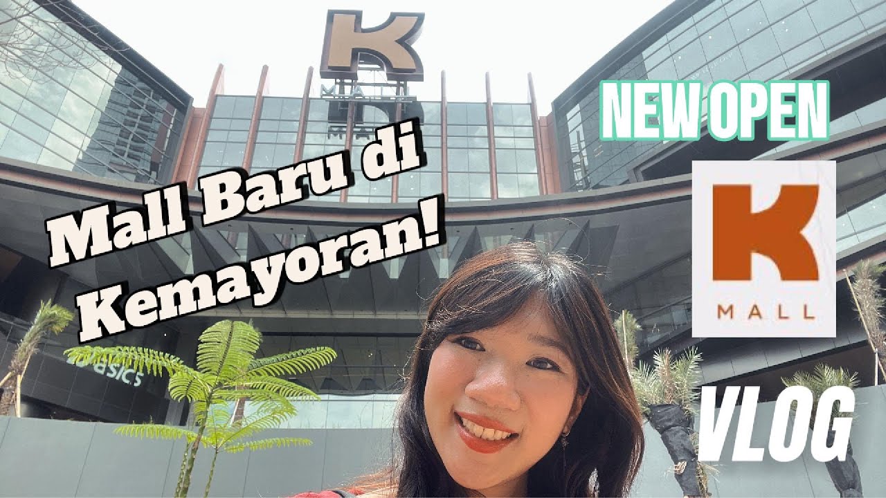 VLOG JALAN JALAN DI MALL BARU JAKARTA K MALL
