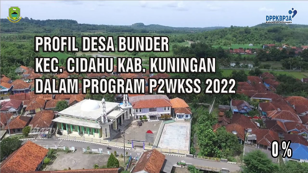 Sekilas Profil Desa Bunder Kec. Cidahu Kab. Kuningan dalam menyambut Program P2WKSS Tahun 2022