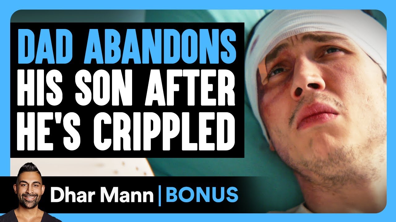 DAD ABANDONS His SON After He's CRIPPLED | Dhar Mann Bonus!