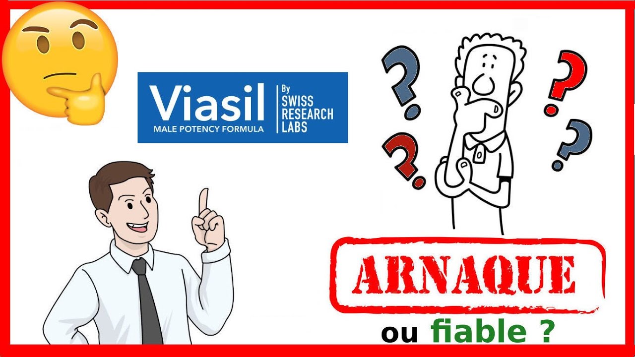 Viasil avis et t&eacute;moignage : arnaque ou efficace ?