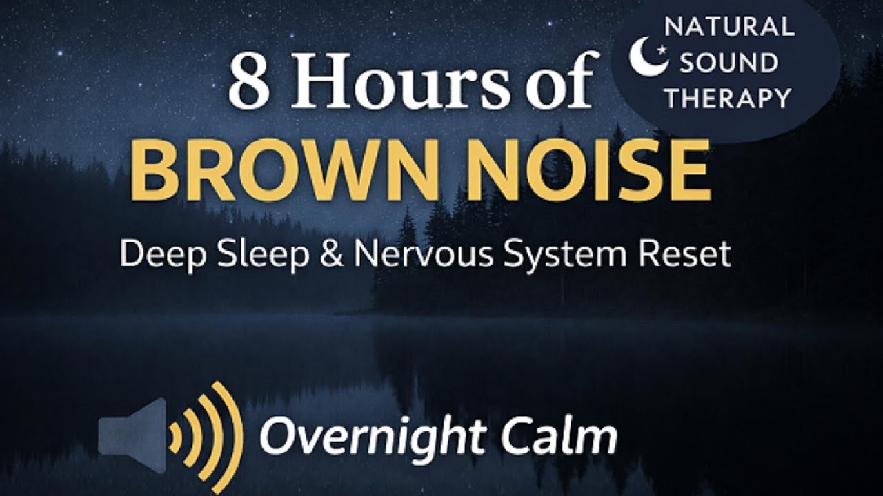 8 Hours of Brown Noise for Deep Sleep & Nervous System Reset