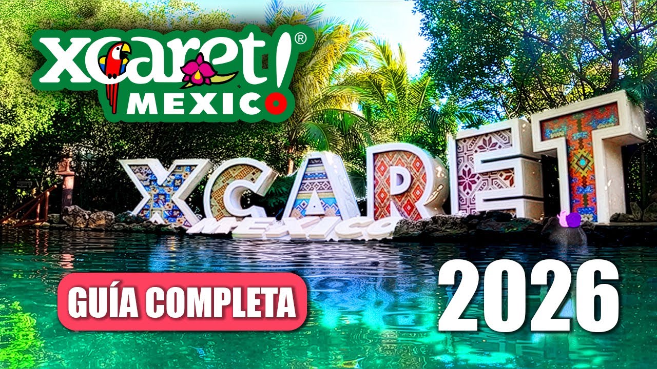 XCARET 2026 Todo lo que NECESITAS antes de ir ✅