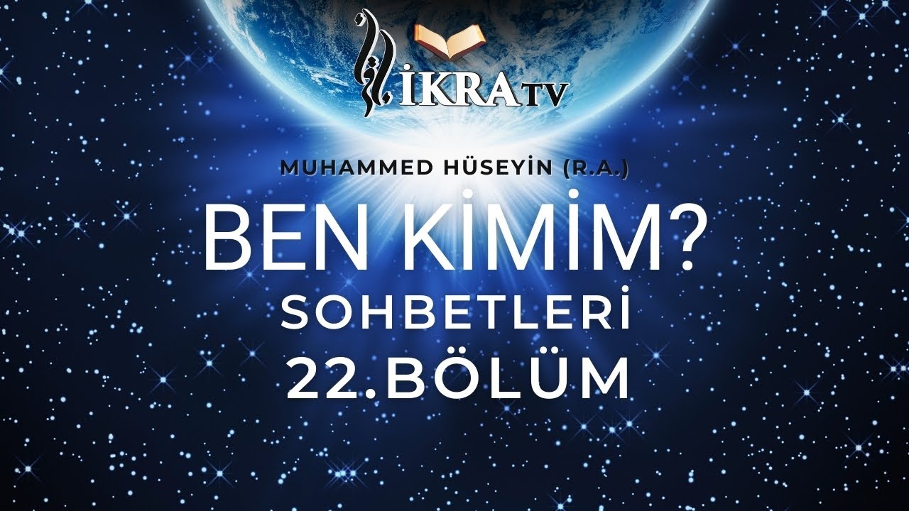 Ben Kimim? (22.Bölüm) - Muhammed Hüseyin (R.A.)