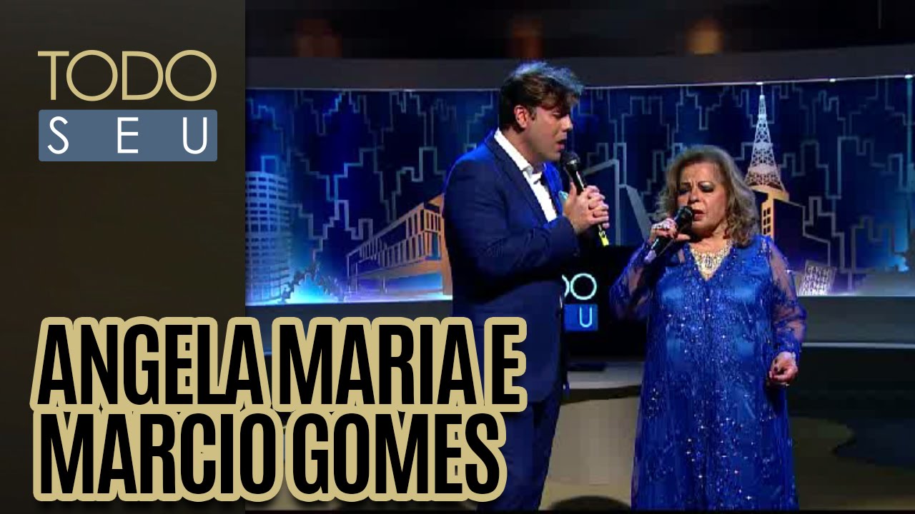 Angela Maria e Marcio Gomes - Todo Seu (22/08/16)