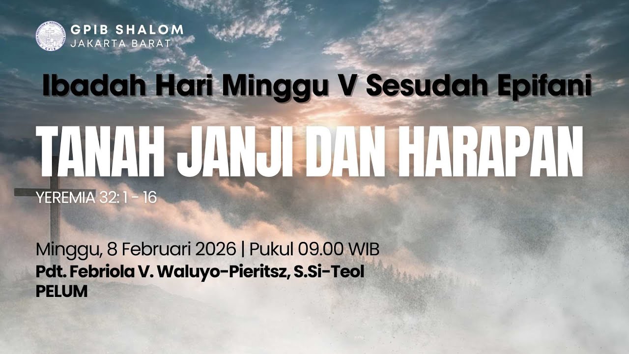 [LIVE 09:00 WIB] Ibadah Hari Minggu V Sesudah Epifani, GPIB SHALOM Jakarta, Minggu, 8 Februari 2026