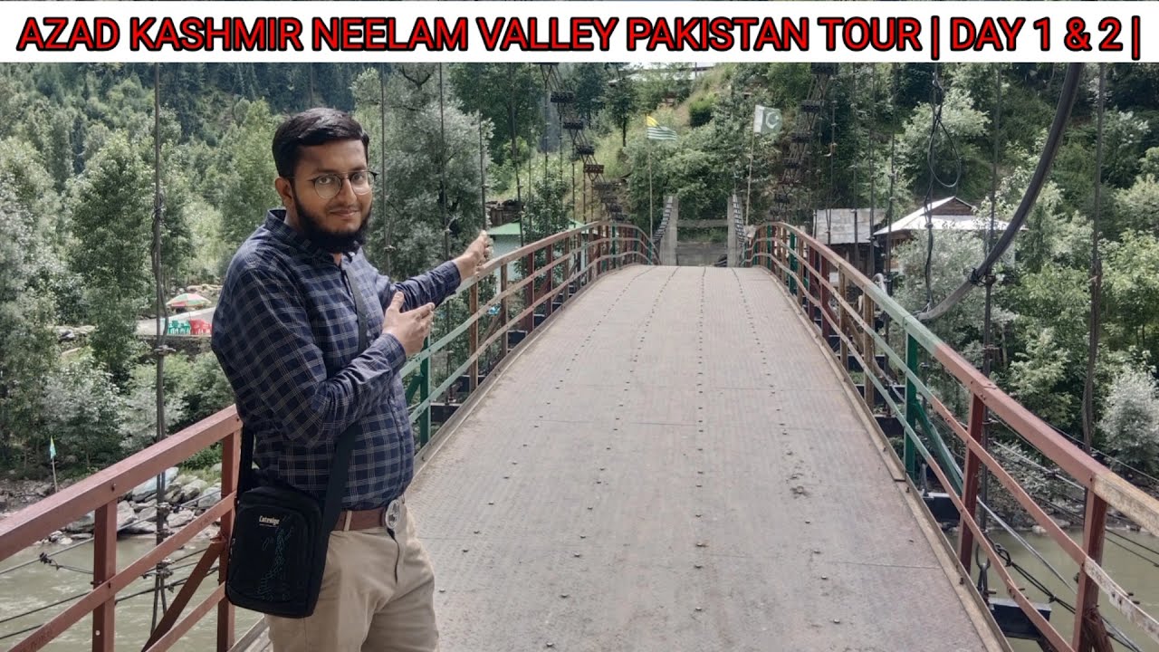 AZAD KASHMIR NEELAM VALLEY PAKISTAN TOUR 2024  | HEAVEN ON EARTH | DAY 1 & 2 | VLOG 37