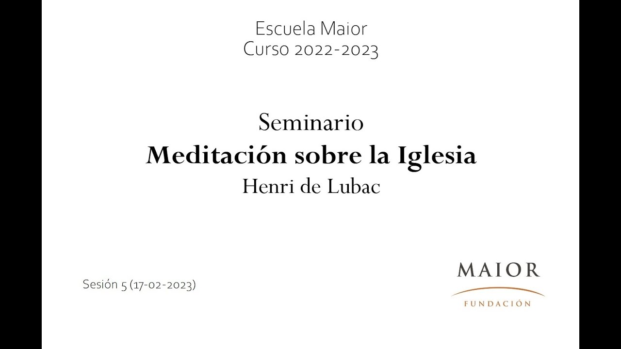 Meditación sobre la Iglesia (Henri de Lubac) - Sesión 5